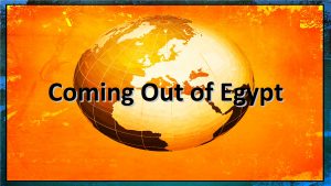 COMING OUT OF EGYPT