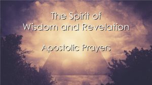 THE SPIRIT OF WISDOM & REVELATION