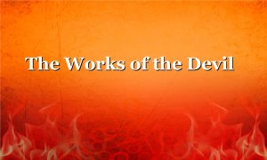 The Works of the Devil